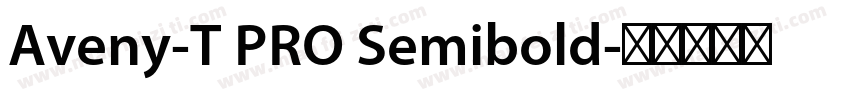 Aveny-T PRO Semibold字体转换
